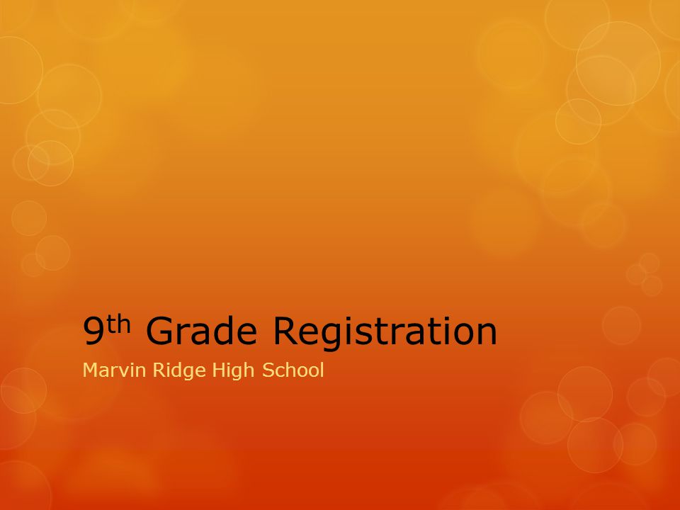 9 th Grade Registration Marvin Ridge High School
