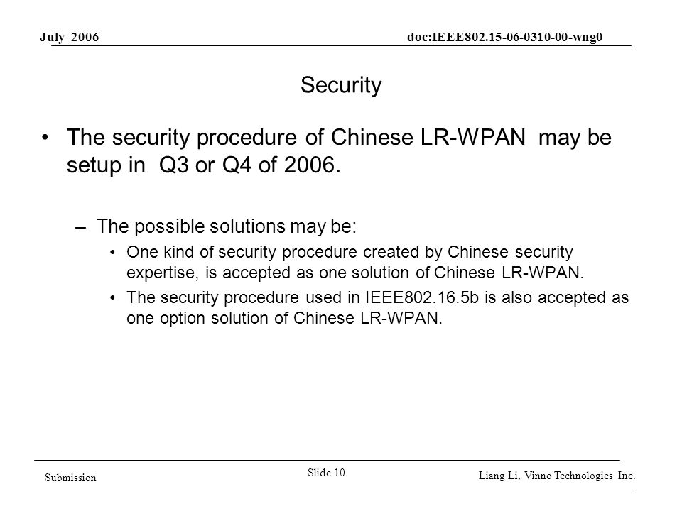 July 2006 doc:IEEE wng0 Slide 10 Submission Liang Li, Vinno Technologies Inc..