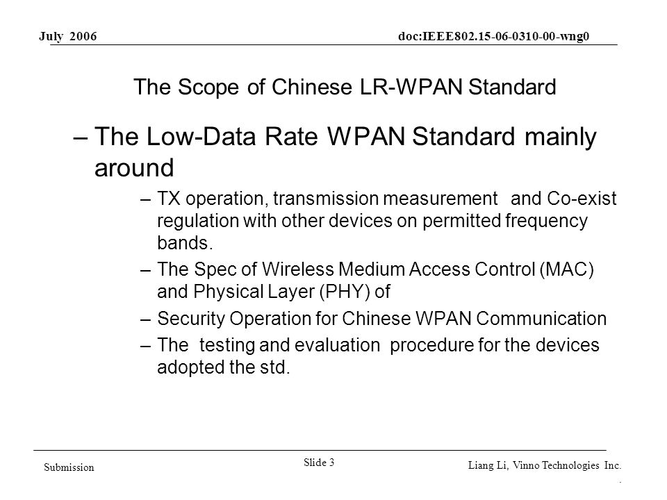 July 2006 doc:IEEE wng0 Slide 3 Submission Liang Li, Vinno Technologies Inc..