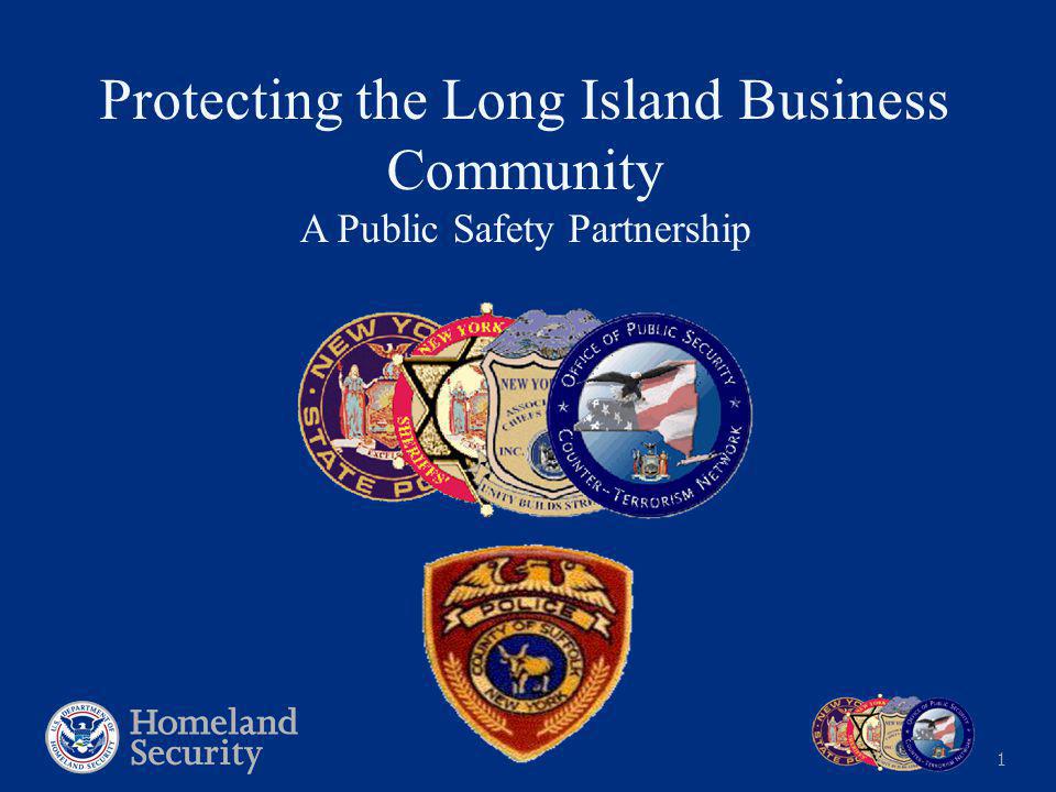 1 Protecting the Long Island Business Community A Public Safety Partnership