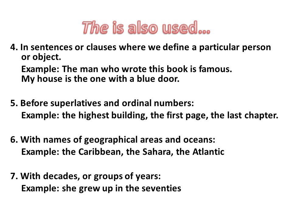 4. In sentences or clauses where we define a particular person or object.