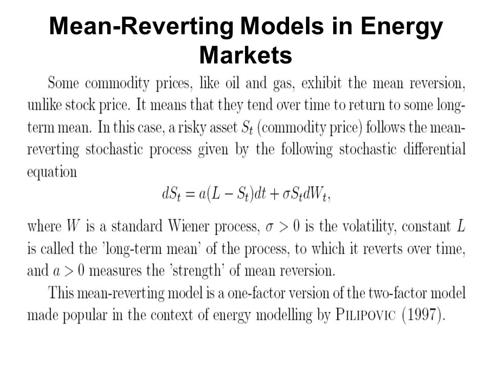 Mean-Reverting Models in Financial and Energy Markets Anatoliy Swishchuk  Mathematical and Computational Finance Laboratory, Department of  Mathematics and. - ppt download