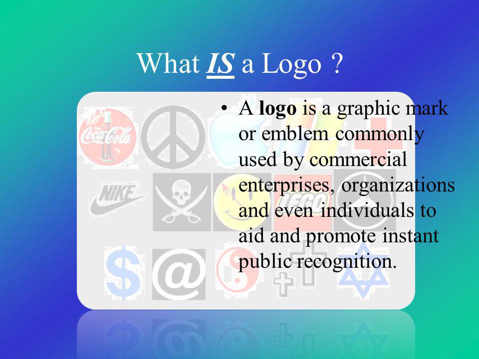 What IS a Logo .