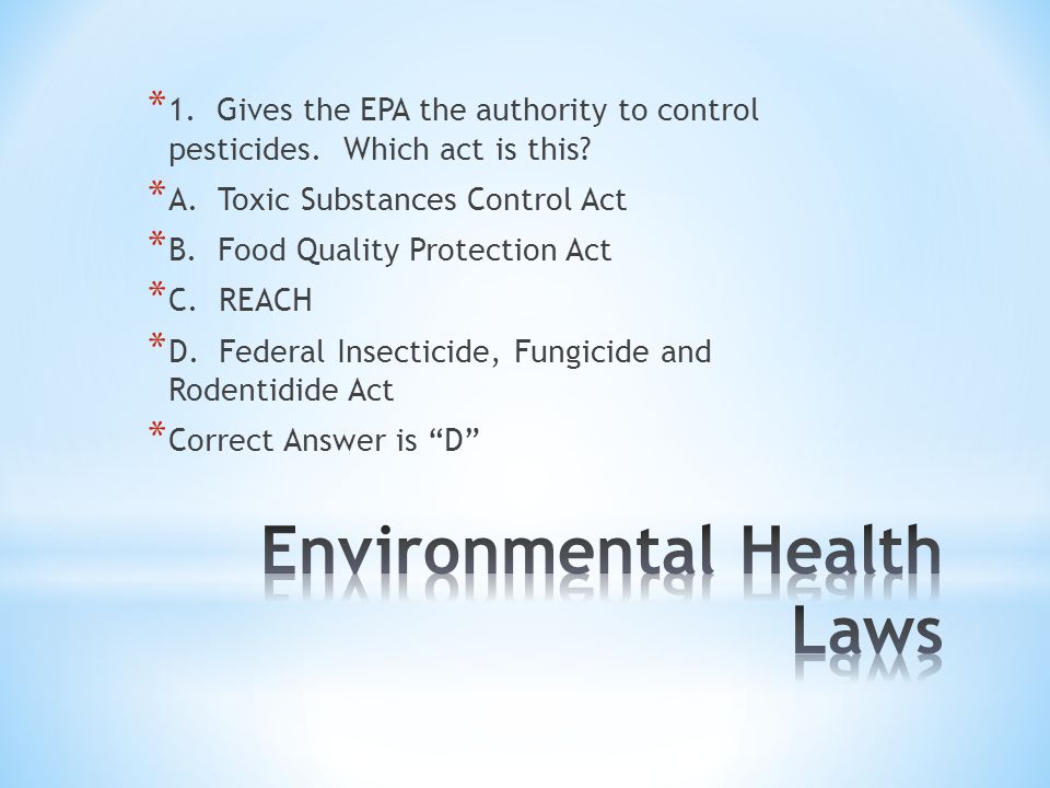 * 1. Gives the EPA the authority to control pesticides.
