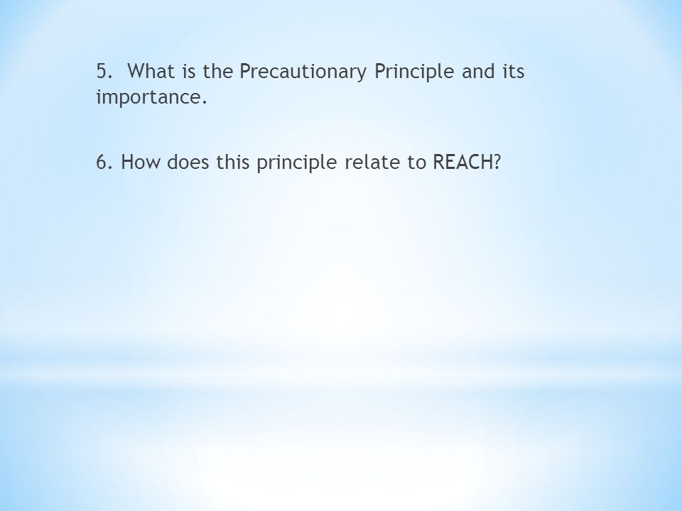 5. What is the Precautionary Principle and its importance.