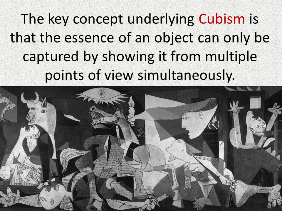 The key concept underlying Cubism is that the essence of an object can only be captured by showing it from multiple points of view simultaneously.