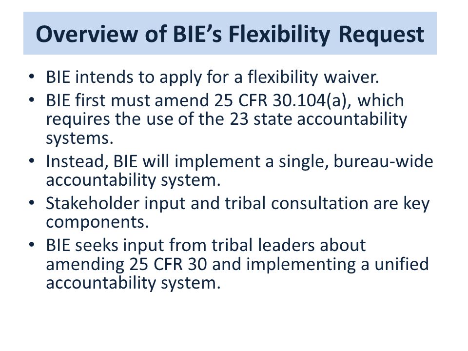 Overview of BIE’s Flexibility Request BIE intends to apply for a flexibility waiver.