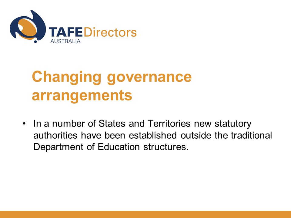 In a number of States and Territories new statutory authorities have been established outside the traditional Department of Education structures.