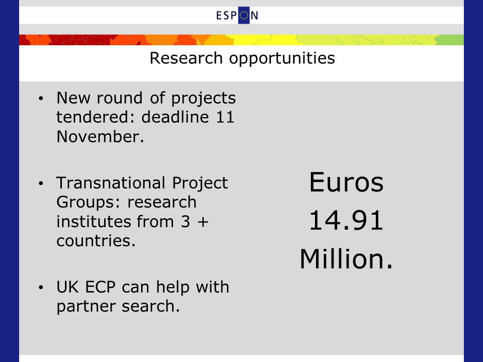 Research opportunities New round of projects tendered: deadline 11 November.