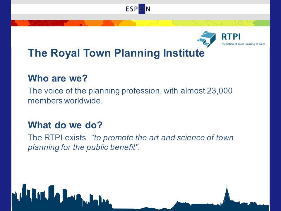 The Royal Town Planning Institute Who are we.