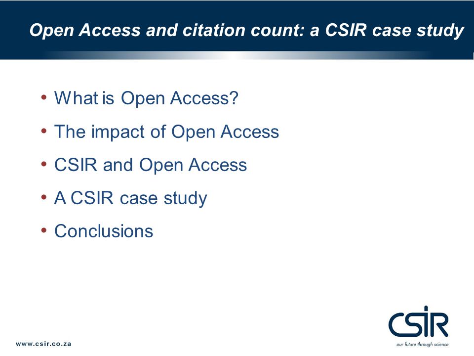 Open Access and citation count: a CSIR case study What is Open Access.