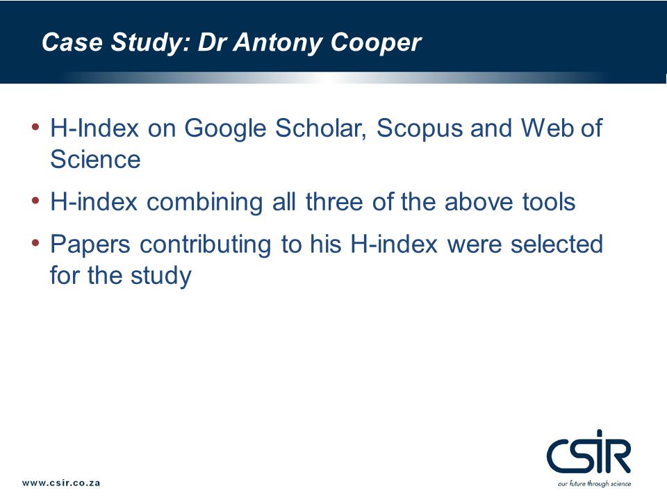H-Index on Google Scholar, Scopus and Web of Science H-index combining all three of the above tools Papers contributing to his H-index were selected for the study