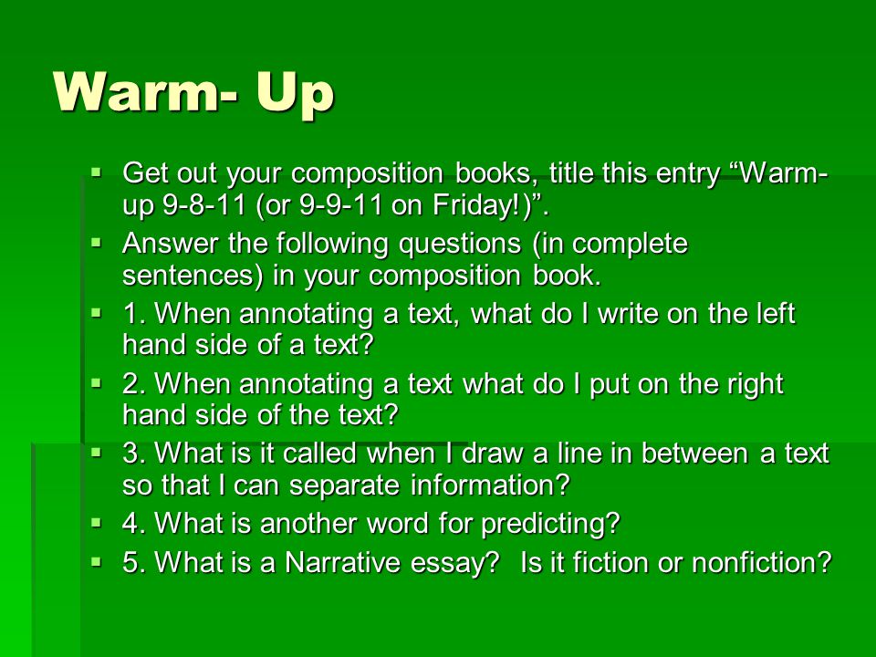 Warm- Up  Get out your composition books, title this entry Warm- up (or on Friday!) .