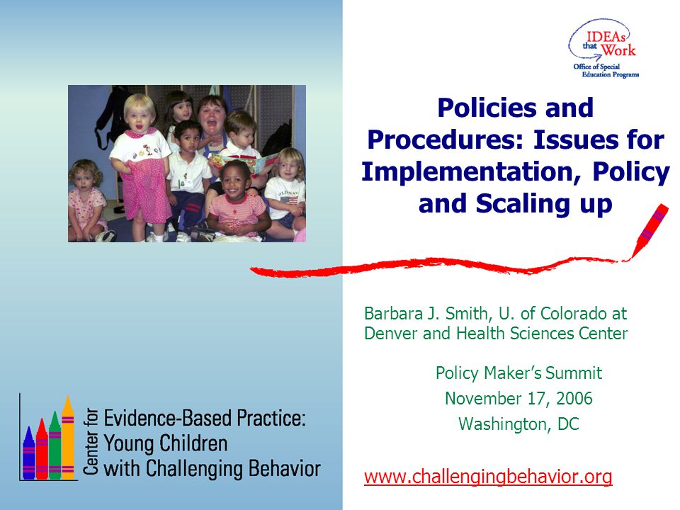Policies and Procedures: Issues for Implementation, Policy and Scaling up Barbara J.