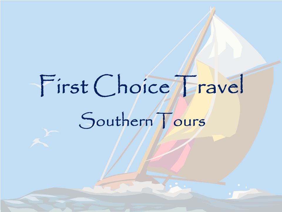 First Choice Travel Southern Tours