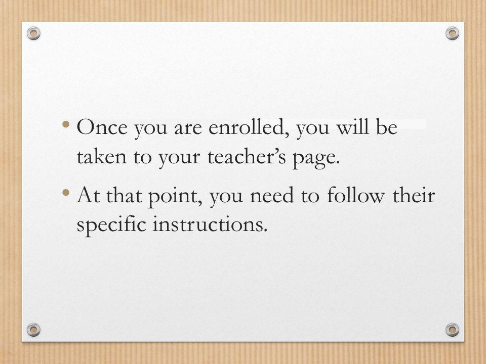 Once you are enrolled, you will be taken to your teacher’s page.