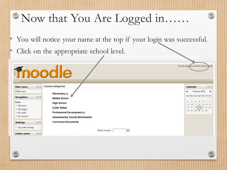 Now that You Are Logged in…… You will notice your name at the top if your login was successful.