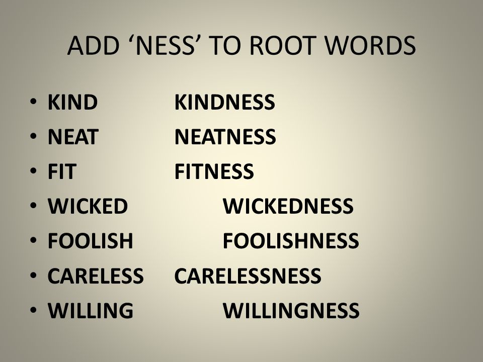 SUFFIX 'NESS' TO CHANGE FORM OF THE WORD PRESENTATION PREPARED BY JYOTHI  SINGH. - ppt download