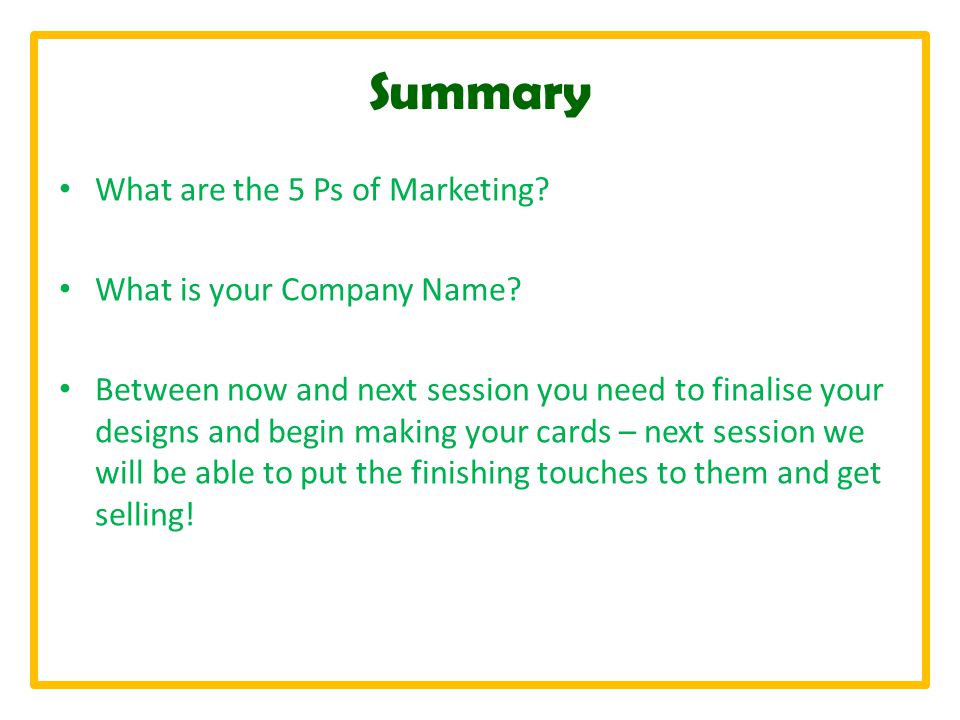 Summary What are the 5 Ps of Marketing. What is your Company Name.