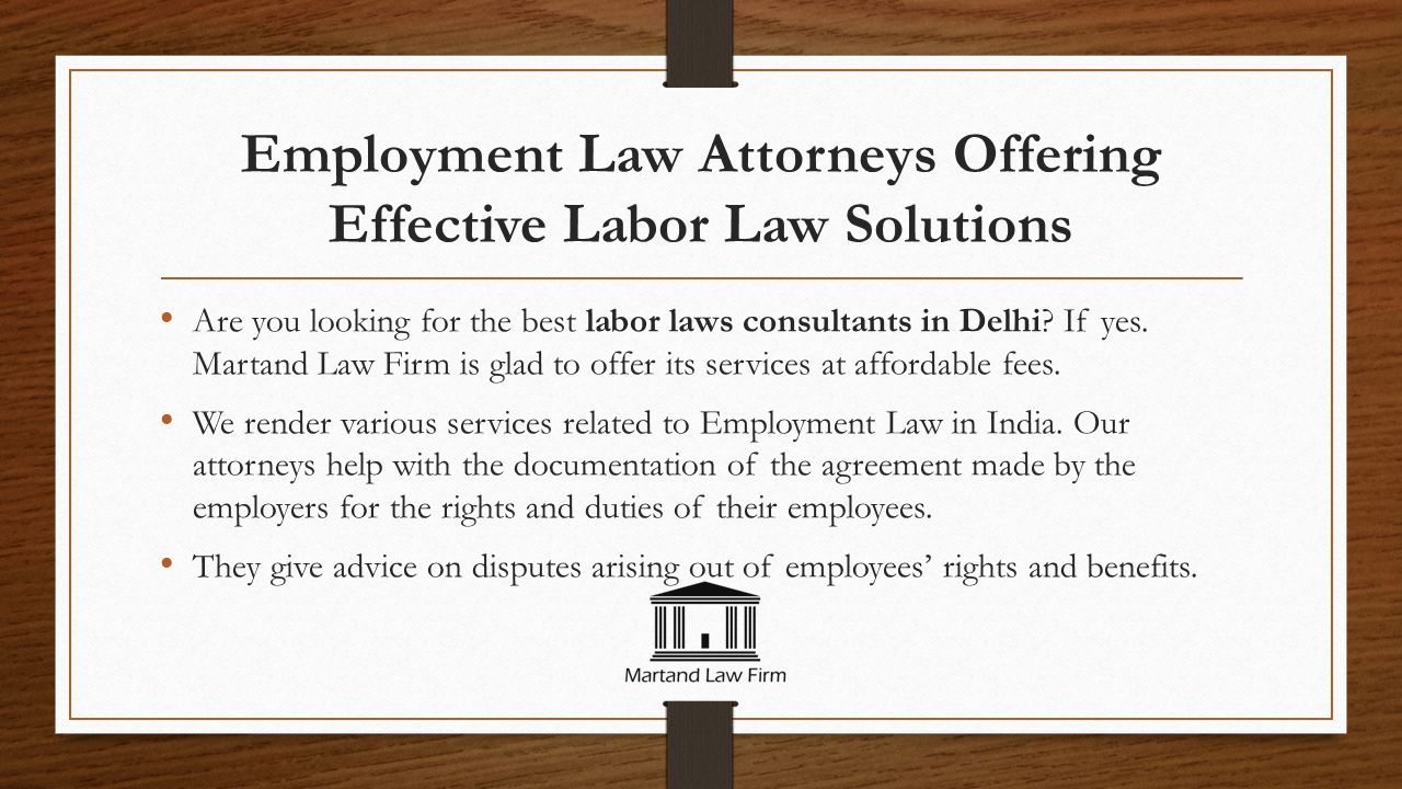 Employment Law Attorneys Offering Effective Labor Law Solutions Are you looking for the best labor laws consultants in Delhi.