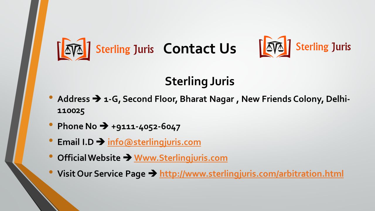 Contact Us Sterling Juris Address  1-G, Second Floor, Bharat Nagar, New Friends Colony, Delhi Phone No  I.D  Official Website    Visit Our Service Page 