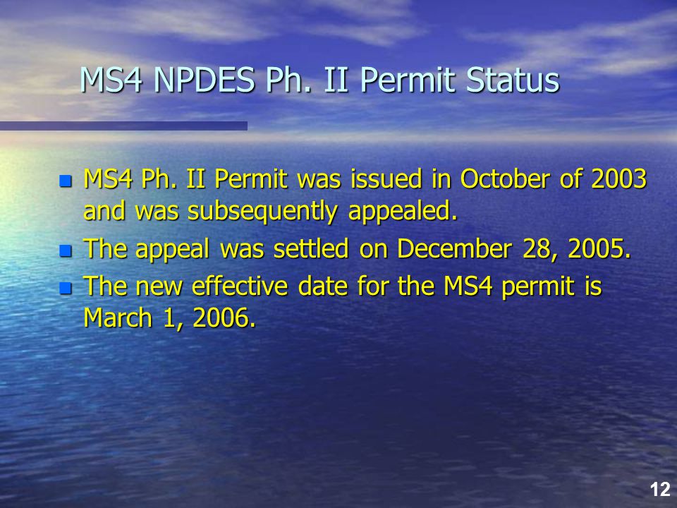 12 MS4 NPDES Ph. II Permit Status n MS4 Ph.