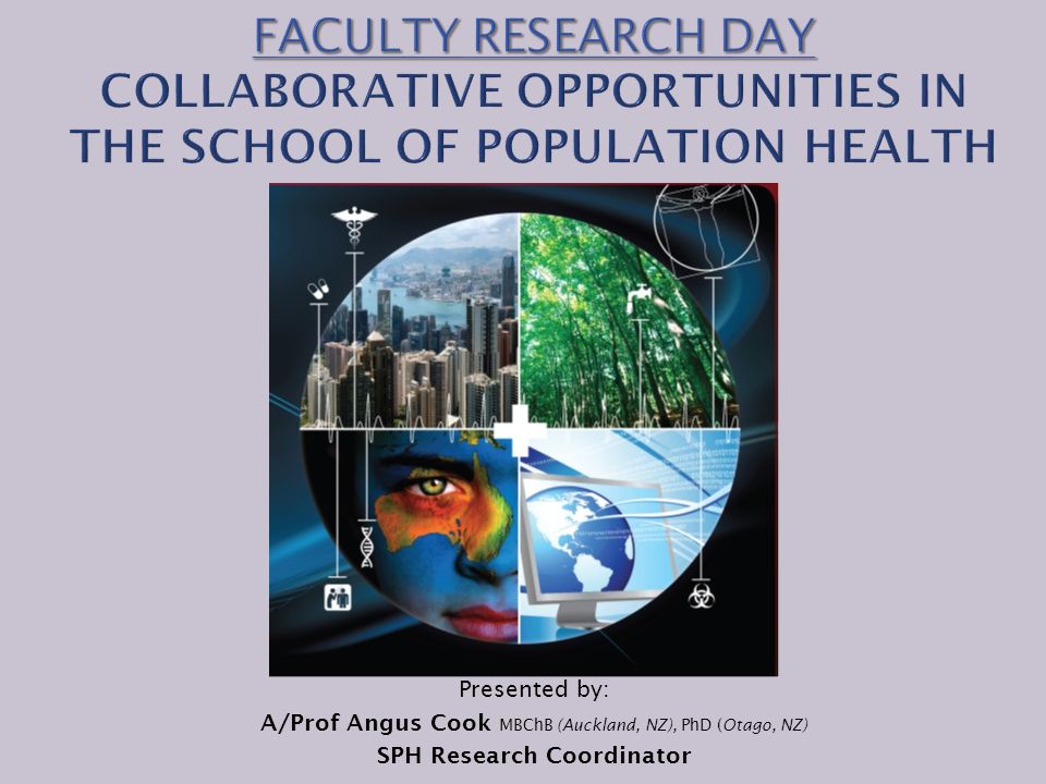 Presented by: A/Prof Angus Cook MBChB (Auckland, NZ), PhD (Otago, NZ) SPH Research Coordinator