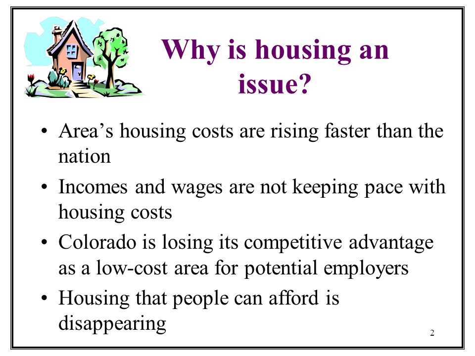 2 Why is housing an issue.