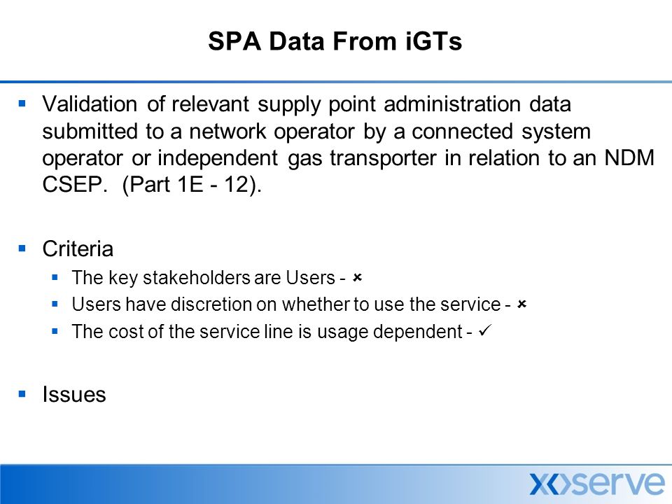 SPA Data From iGTs  Validation of relevant supply point administration data submitted to a network operator by a connected system operator or independent gas transporter in relation to an NDM CSEP.