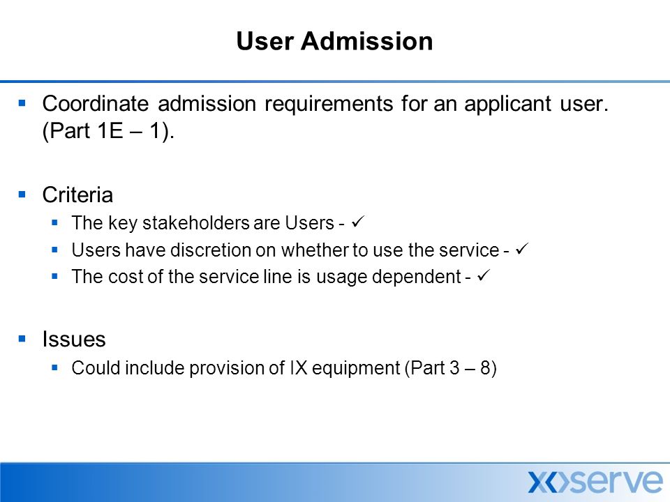 User Admission  Coordinate admission requirements for an applicant user.