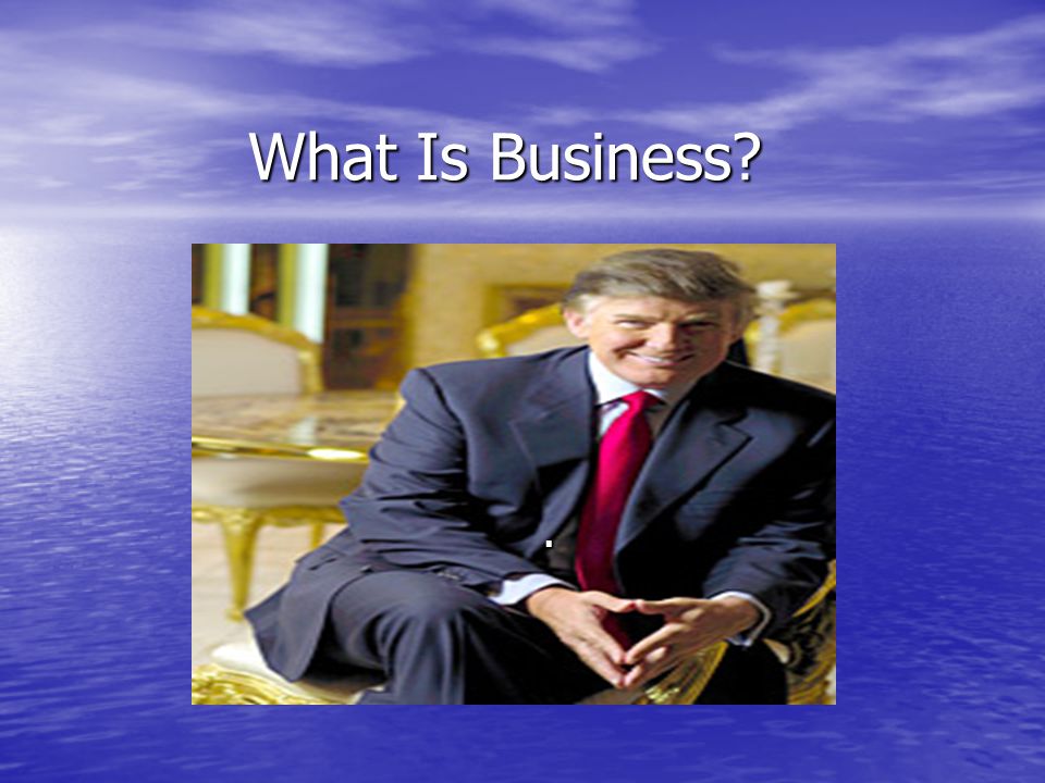 What Is Business .