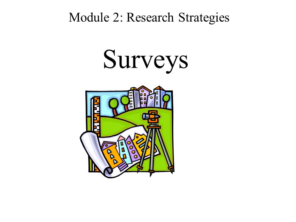 Surveys Module 2: Research Strategies
