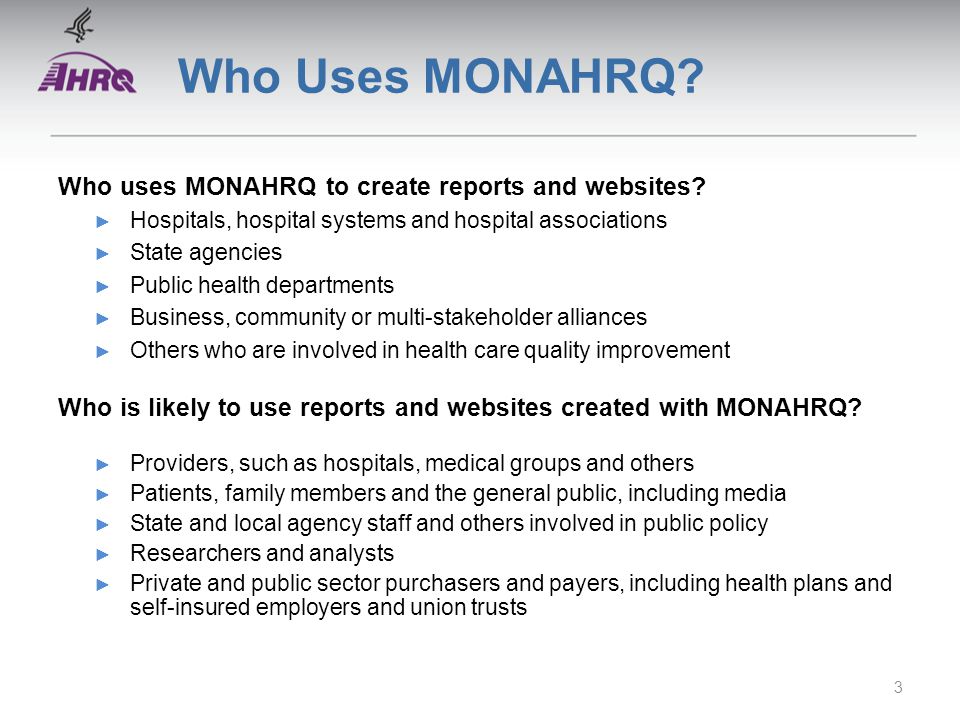 Who Uses MONAHRQ. Who uses MONAHRQ to create reports and websites.