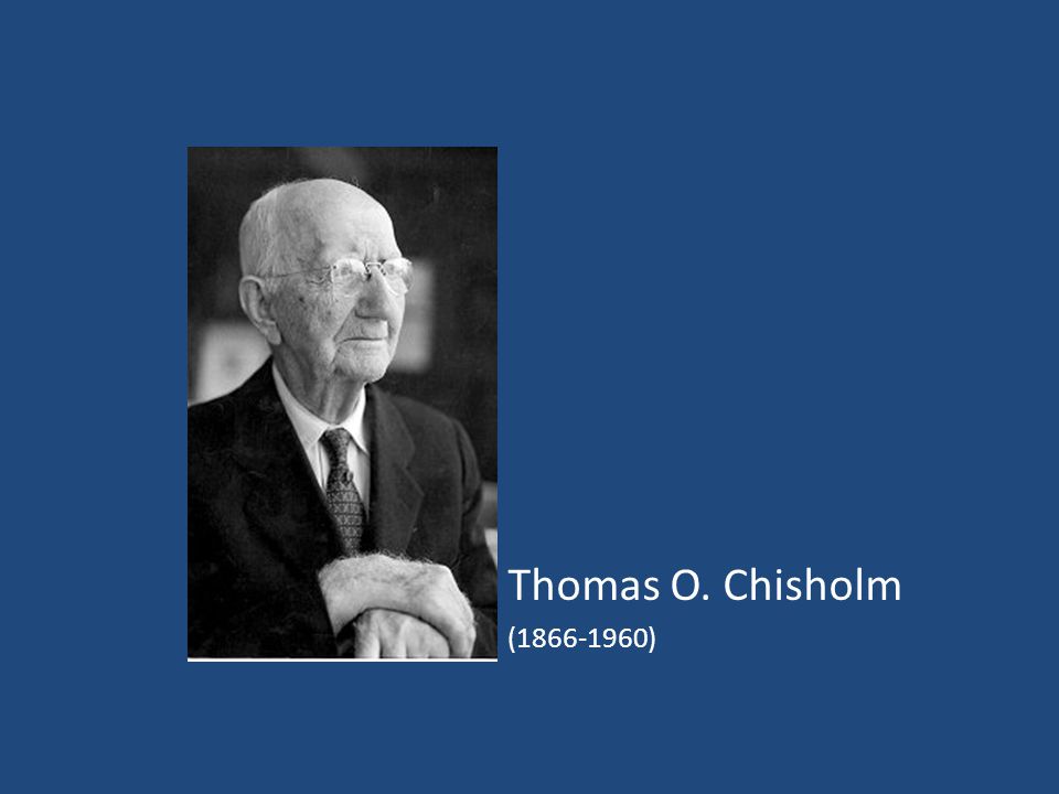 Thomas O. Chisholm ( )