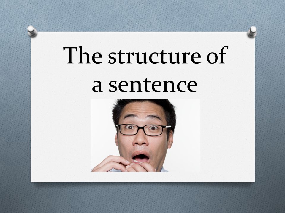 The structure of a sentence