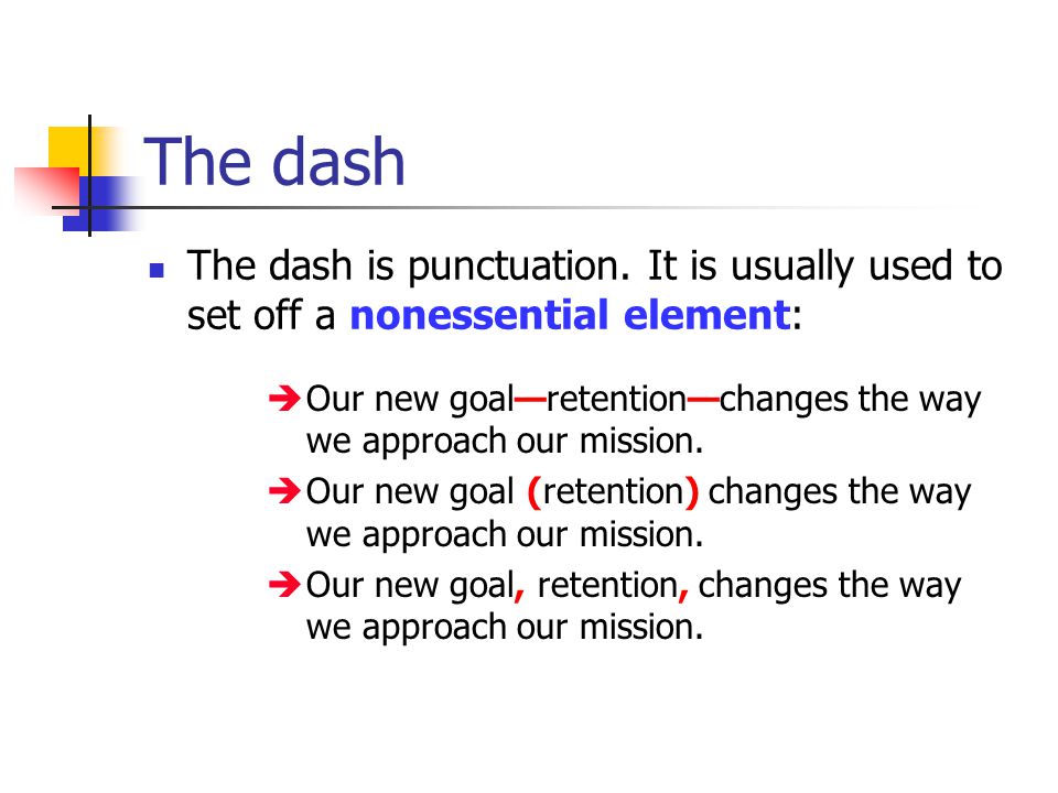 The dash The dash is punctuation.
