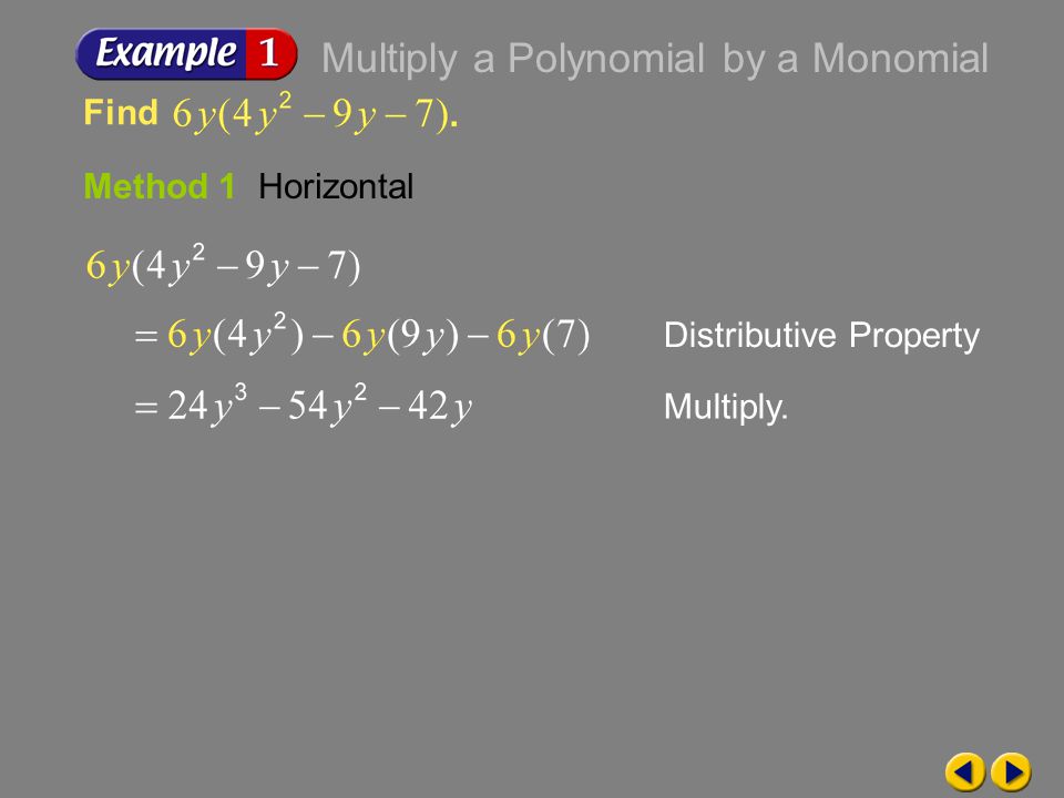Example 6-1a Find Method 1 Horizontal Distributive PropertyMultiply.