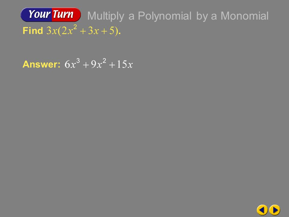 Example 6-1c Find Answer: Multiply a Polynomial by a Monomial