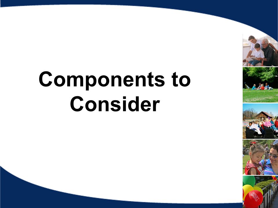 Components to Consider