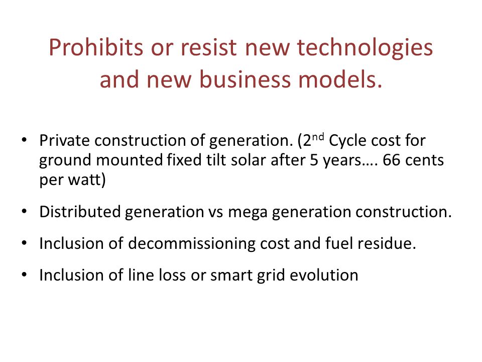 Prohibits or resist new technologies and new business models.