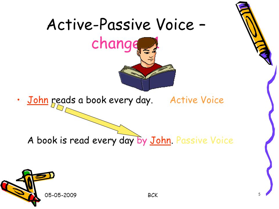 Active-Passive Voice – example 2 The girl is being carried by the boy.
