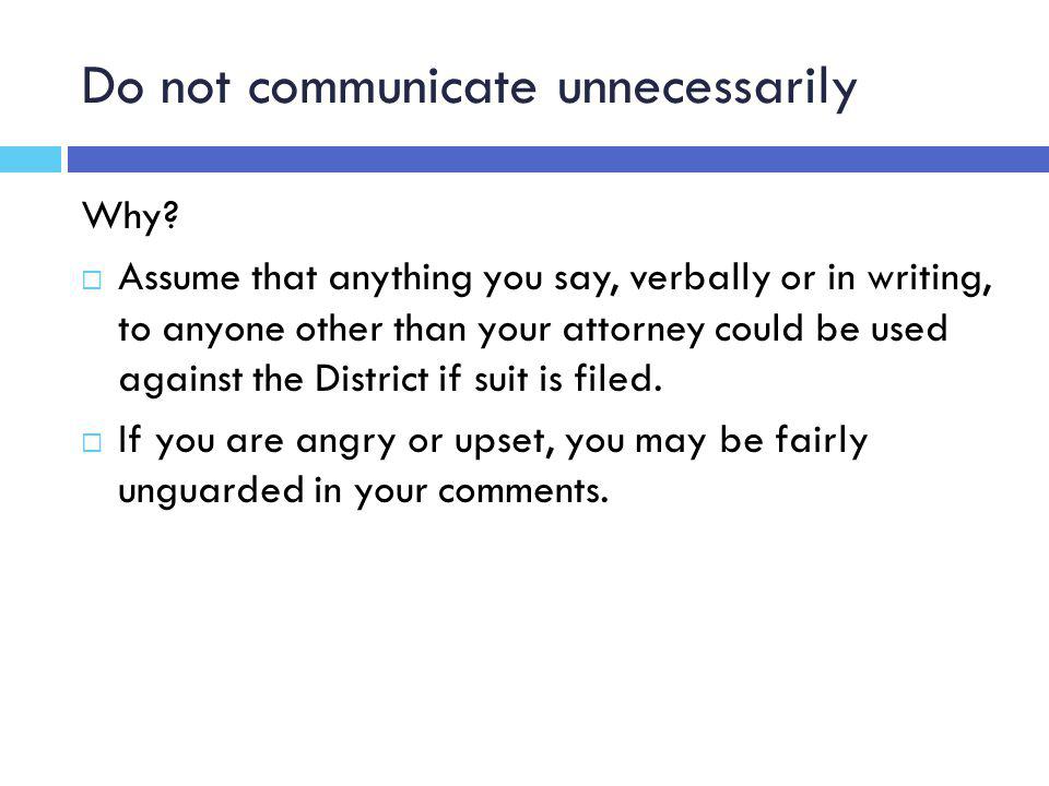 Do not communicate unnecessarily Why.