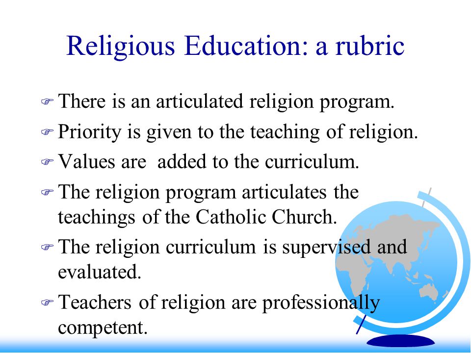 Religious Education: a rubric  There is an articulated religion program.
