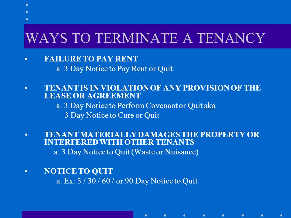 WAYS TO TERMINATE A TENANCY FAILURE TO PAY RENT a.
