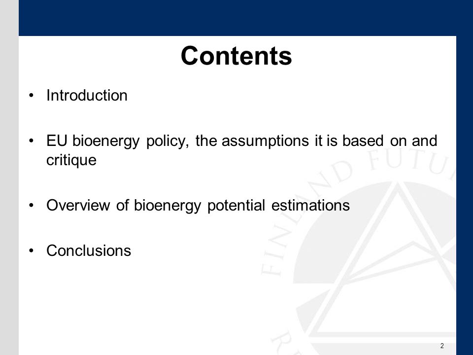 2 Introduction EU bioenergy policy, the assumptions it is based on and critique Overview of bioenergy potential estimations Conclusions Contents