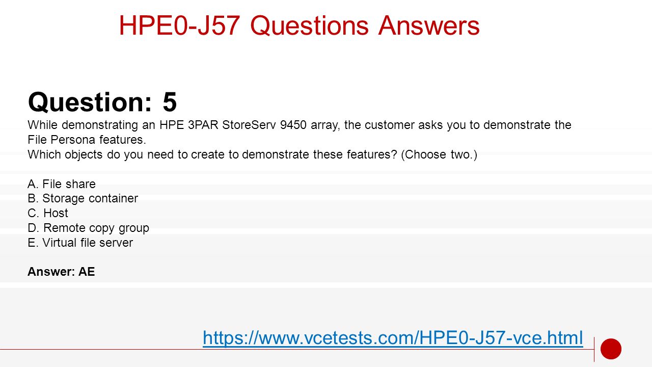 HPE0-J57 Questions Answers Question: 5 While demonstrating an HPE 3PAR StoreServ 9450 array, the customer asks you to demonstrate the File Persona features.