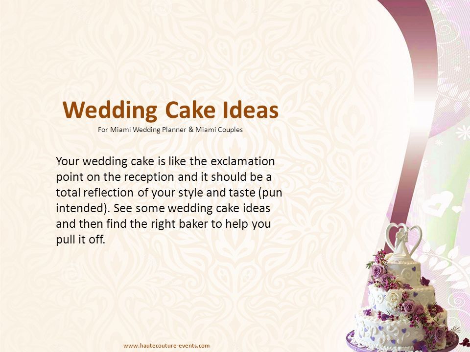 Your Wedding Cake Is Like The Exclamation Point On The Reception And It Should Be A Total Reflection Of Your Style And Taste Pun Intended See Some Ppt Download