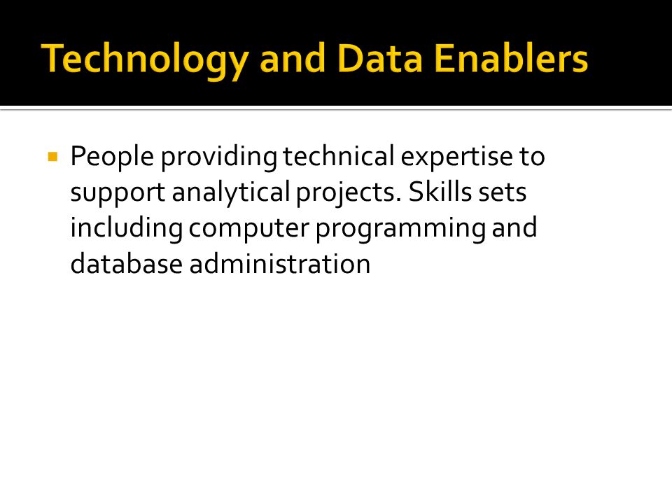  People providing technical expertise to support analytical projects.