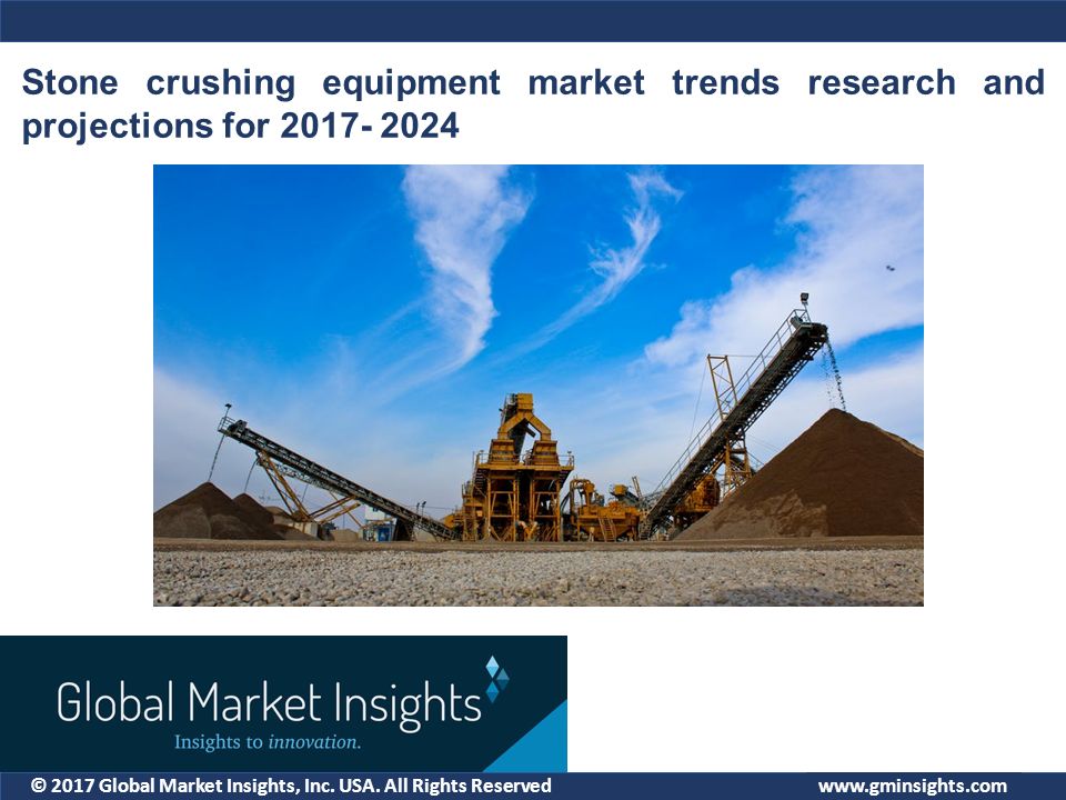 © 2017 Global Market Insights, Inc. USA. All Rights Reserved Stone