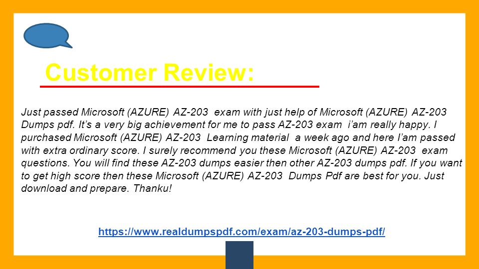 Customer Review: Just passed Microsoft (AZURE) AZ-203 exam with just help of Microsoft (AZURE) AZ-203 Dumps pdf.